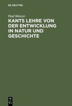 Kants Lehre von der Entwicklung in Natur und Geschichte - Menzer, Paul
