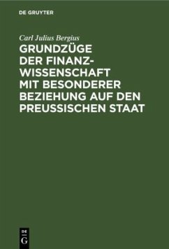 Grundzüge der Finanzwissenschaft mit besonderer Beziehung auf den preußischen Staat - Bergius, Carl Julius