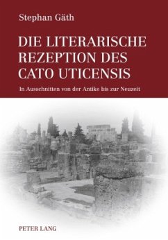 Die literarische Rezeption des Cato Uticensis - Gäth, Stephan