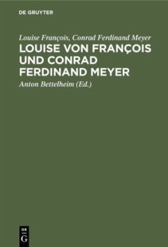 Louise von François und Conrad Ferdinand Meyer - François, Louise;Meyer, Conrad Ferdinand