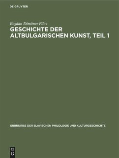 Geschichte der altbulgarischen Kunst, Teil 1 - Filov, Bogdan Dimitrov