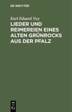 Lieder und Reimereien eines alten Grünrocks aus der Pfalz - Ney, Karl Eduard