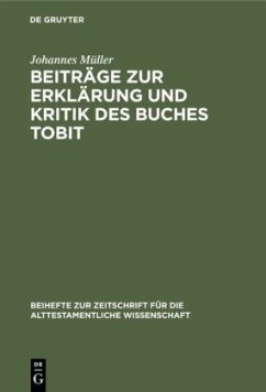 Beiträge zur Erklärung und Kritik des Buches Tobit - Müller, Johannes