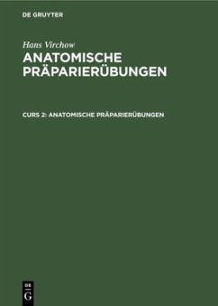 Anatomische Präparierübungen - Virchow, Hans