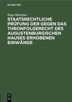 Staatsrechtliche Prüfung der gegen das Thronfolgerecht des Augustenburgischen Hauses erhobenen Einwände - Hälschner, Hugo