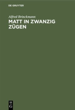 Matt in zwanzig Zügen - Brinckmann, Alfred