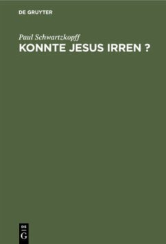 Konnte Jesus irren ? - Schwartzkopff, Paul