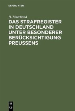 Das Strafregister in Deutschland unter besonderer Berücksichtigung Preussens - Marchand, H.