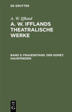 Frauenstand. Der Komet. Hausfrieden - Iffland, August Wilhelm