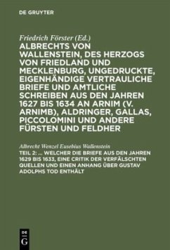 ... Welcher die Briefe aus den Jahren 1629 bis 1633, eine Critik der verfälschten Quellen und einen Anhang über Gustav Adolphs Tod enthält - Wallenstein, Albrecht von