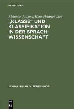 ¿Klasse¿ und Klassifikation in der Sprachwissenschaft - Juilland, Alphonse;Lieb, Hans-Heinrich