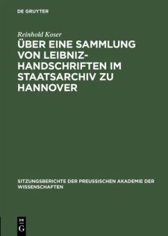 Über eine Sammlung von Leibniz-Handschriften im Staatsarchiv zu Hannover - Koser, Reinhold