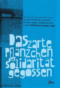 Das zarte Pflänzchen der Solidarität gegossen - Bündnis für die Einstellung der §129(a)-Verfahren