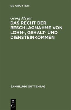Das Recht der Beschlagnahme von Lohn-, Gehalt- und Diensteinkommen - Meyer, Georg