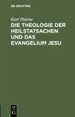 Die Theologie der Heilstatsachen und das Evangelium Jesu