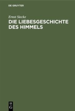 Die Liebesgeschichte des Himmels - Siecke, Ernst