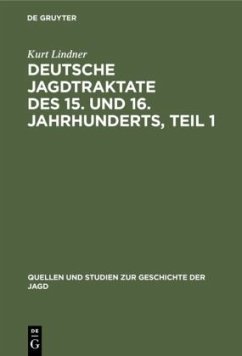 Deutsche Jagdtraktate des 15. und 16. Jahrhunderts, Teil 1 - Lindner, Kurt