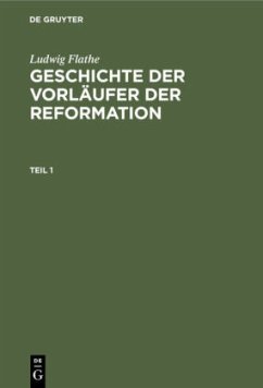 Ludwig Flathe: Geschichte der Vorläufer der Reformation. Teil 1 - Flathe, Ludwig