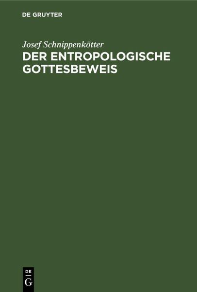 Der entropologische Gottesbeweis Der entropologische Gottesbeweis