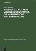 Studien zu Notkers Übersetzungskunst. Die altdeutsche Kirchensprache