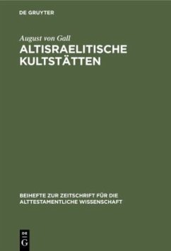 Altisraelitische Kultstätten - Gall, August von