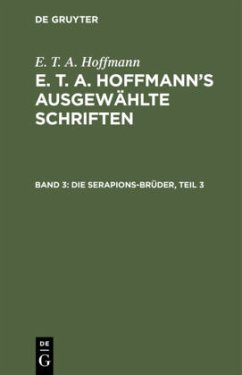 Die Serapions-Brüder, Teil 3 - Hoffmann, E. T. A.;Hoffmann, E. T. A.