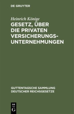 Gesetz, über die privaten Versicherungsunternehmungen - Könige, Heinrich