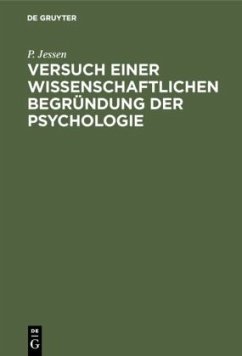Versuch einer wissenschaftlichen Begründung der Psychologie - Jessen, Peter
