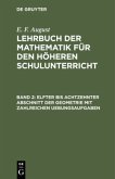 Elfter bis achtzehnter Abschnitt der Geometrie mit zahlreichen Uebungsaufgaben