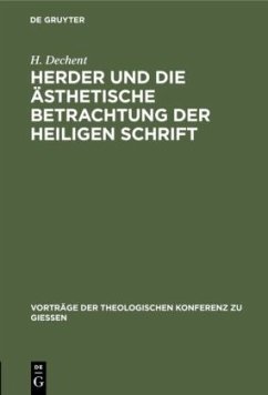 Herder und die ästhetische Betrachtung der heiligen Schrift - Dechent, H.