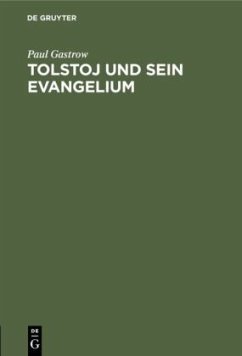 Tolstoj und sein Evangelium - Gastrow, Paul