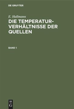 E. Hallmann: Die Temperaturverhältnisse der Quellen. Band 1 - Hallmann, E.