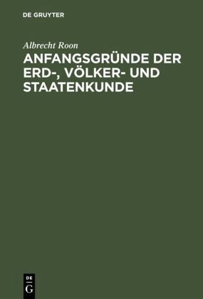 Anfangsgründe der Erd-, Völker- und Staatenkunde