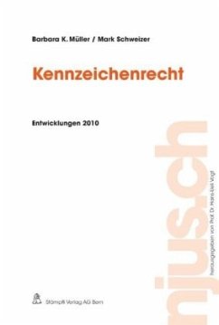 Kennzeichenrecht, Entwicklungen 2010 (f. d. Schweiz) - Müller, Barbara K.;Schweizer, Mark