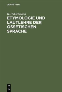 Etymologie und Lautlehre der ossetischen Sprache - Hübschmann, H.