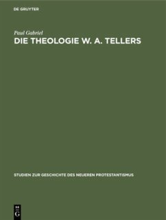 Die Theologie W. A. Tellers - Gabriel, Paul