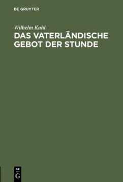 Das vaterländische Gebot der Stunde - Kahl, Wilhelm