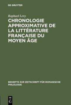 Chronologie approximative de la littérature française du moyen âge - Levy, Raphael