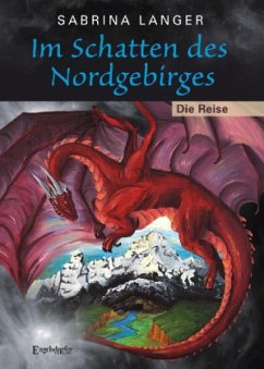 Im Schatten des Nordgebirges - Die Reise - Langer, Sabrina