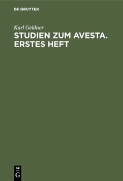 Studien zum Avesta. Erstes Heft. - Geldner, Karl