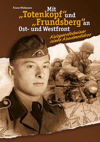 Mit „Totenkopf“ und „Frundsberg“ an Ost- und Westfront