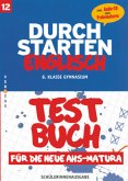 Durchstarten - Englisch - Neue AHS-Matura - 8. Klasse Durchstarten - Englisch - Neue AHS-Matura - 8. Klasse