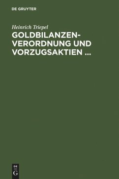 Goldbilanzen-Verordnung und Vorzugsaktien ... - Triepel, Heinrich
