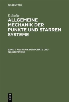 Mechanik der Punkte und Punktsysteme - Budde, E.