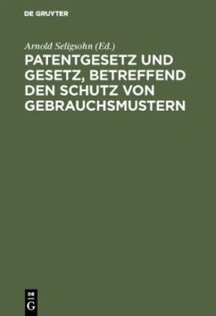 Patentgesetz und Gesetz, betreffend den Schutz von Gebrauchsmustern