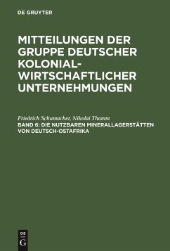 Die nutzbaren Minerallagerstätten von Deutsch-Ostafrika - Schumacher, Friedrich;Thamm, Nikolai