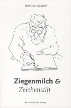 Ziegenmilch und Zeichenstift - Lörscher, Sebastian