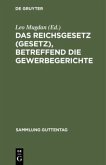 Das Reichsgesetz (Gesetz), betreffend die Gewerbegerichte