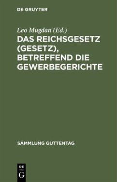 Das Reichsgesetz (Gesetz), betreffend die Gewerbegerichte