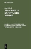 Dr. Katzenbergers Badreise; nebst einer Auswahl verbesserter Werkchen